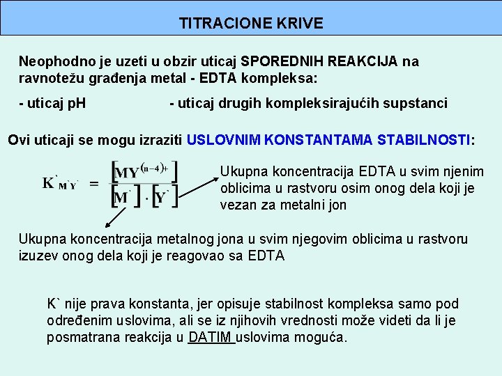 TITRACIONE KRIVE Neophodno je uzeti u obzir uticaj SPOREDNIH REAKCIJA na ravnotežu građenja metal