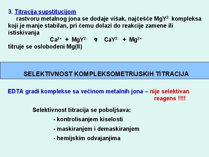 3. Titracija supstitucijom rastvoru metalnog jona se dodaje višak, najčešće Mg. Y 2 -