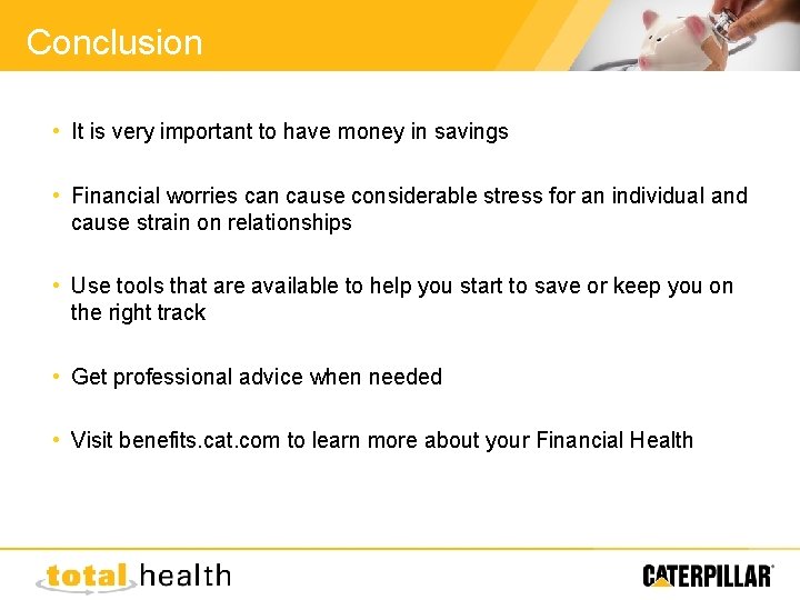 Conclusion • It is very important to have money in savings • Financial worries
