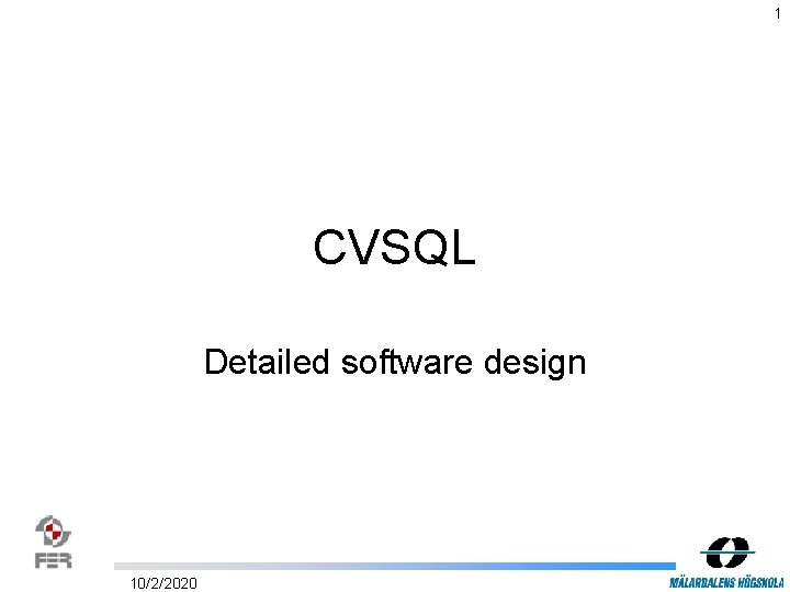 1 CVSQL Detailed software design 10/2/2020 