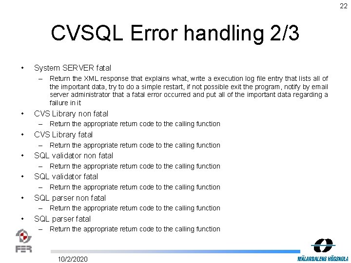 22 CVSQL Error handling 2/3 • System SERVER fatal – Return the XML response