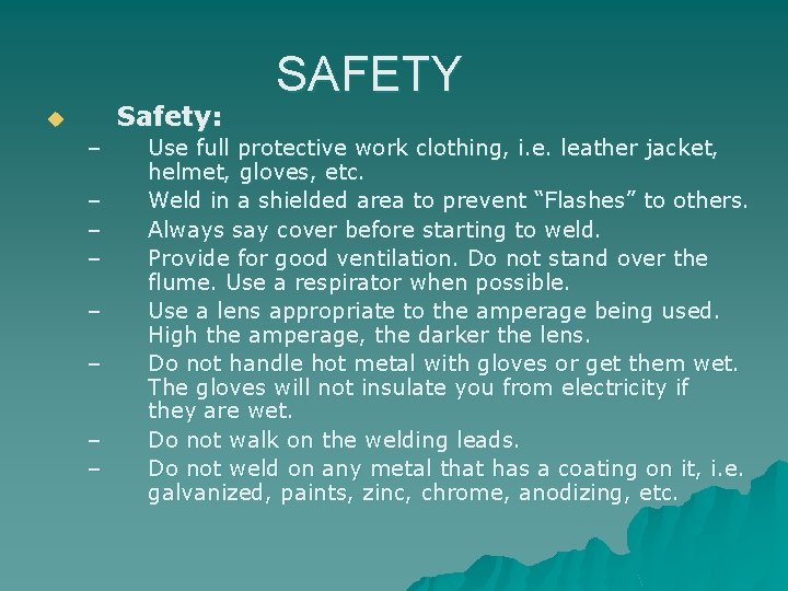 Safety: u – – – – SAFETY Use full protective work clothing, i. e.