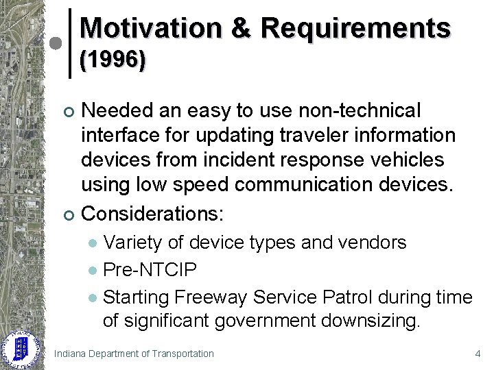 Motivation & Requirements (1996) Needed an easy to use non-technical interface for updating traveler