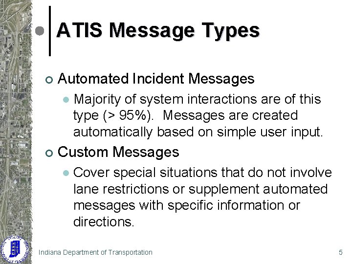 ATIS Message Types ¢ Automated Incident Messages l ¢ Majority of system interactions are