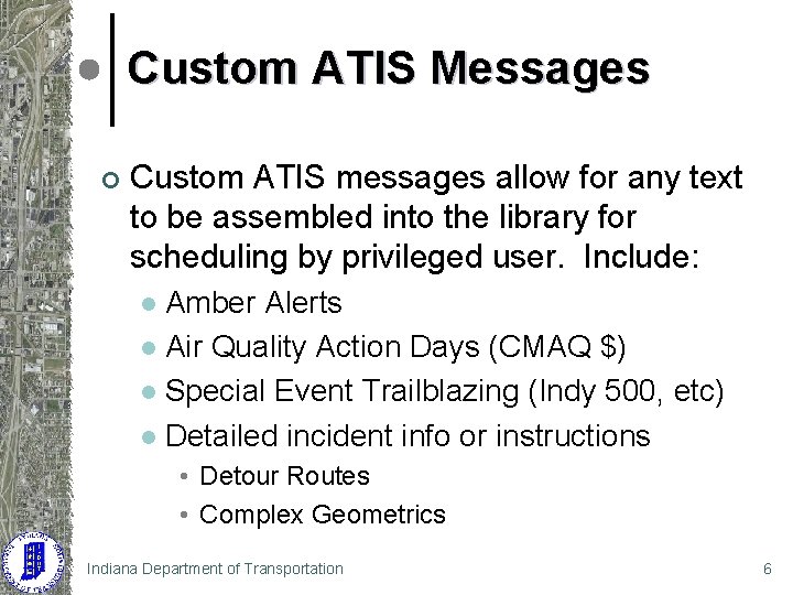 Custom ATIS Messages ¢ Custom ATIS messages allow for any text to be assembled