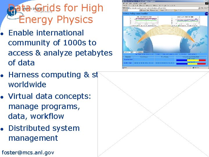 Data Grids for High Energy Physics l l 11 Enable international community of 1000