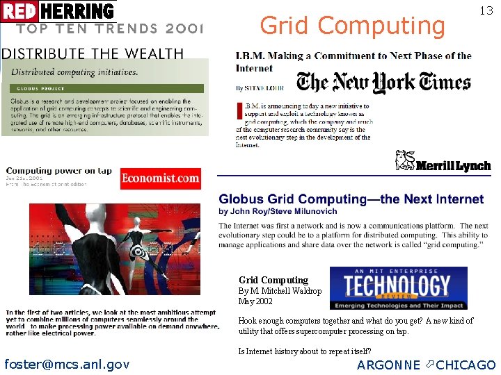 Grid Computing 13 Grid Computing By M. Mitchell Waldrop May 2002 Hook enough computers