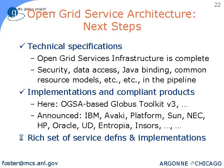 Open Grid Service Architecture: Next Steps 22 ü Technical specifications – Open Grid Services