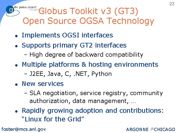 Globus Toolkit v 3 (GT 3) Open Source OGSA Technology l Implements OGSI interfaces