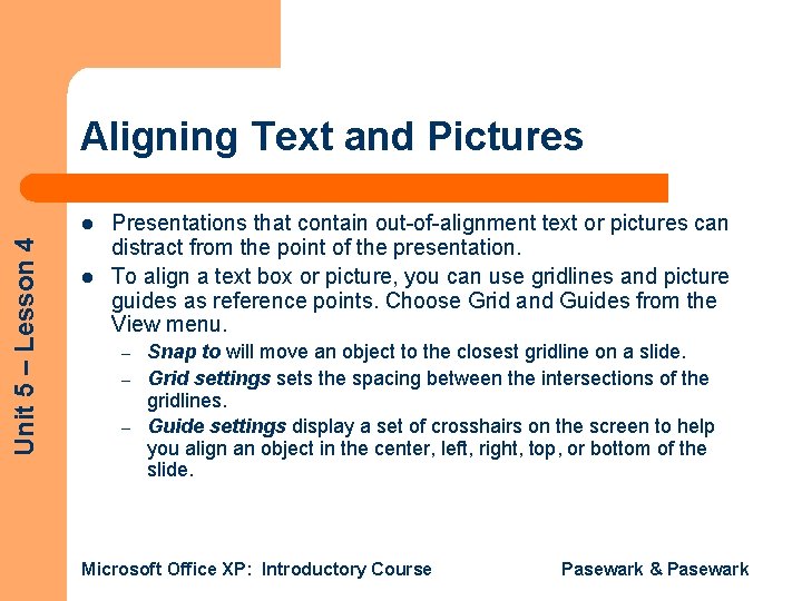 Aligning Text and Pictures Unit 5 – Lesson 4 l l Presentations that contain