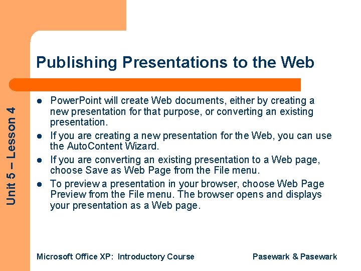 Publishing Presentations to the Web Unit 5 – Lesson 4 l l Power. Point