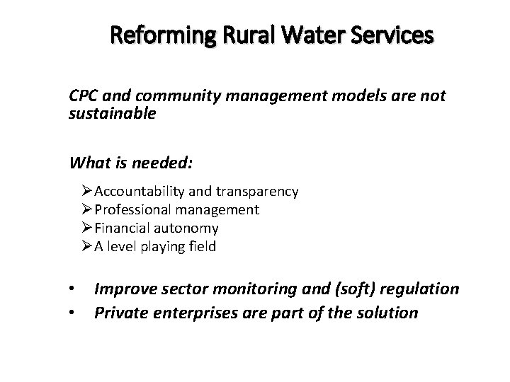 Reforming Rural Water Services CPC and community management models are not sustainable What is