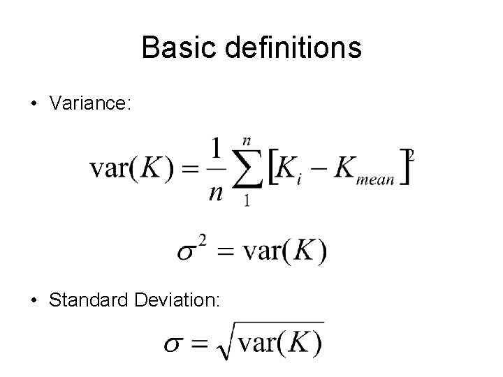 Basic definitions • Variance: • Standard Deviation: 