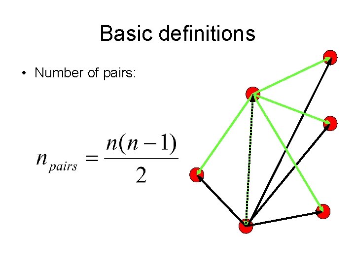 Basic definitions • Number of pairs: 