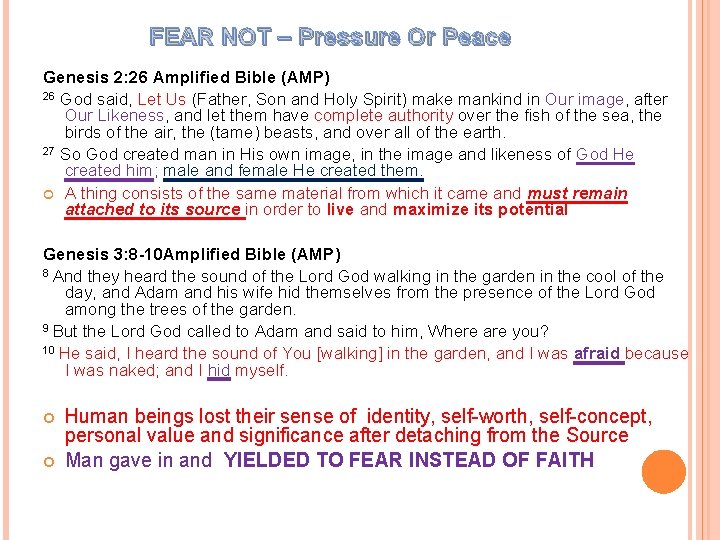 FEAR NOT – Pressure Or Peace Genesis 2: 26 Amplified Bible (AMP) 26 God