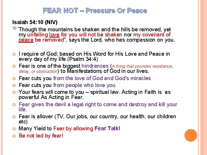 FEAR NOT – Pressure Or Peace Isaiah 54: 10 (NIV) 10 ”Though the mountains FEAR NOT – Pressure Or Peace Isaiah 54: 10 (NIV) 10 ”Though the mountains
