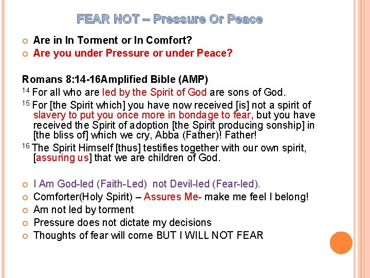 FEAR NOT – Pressure Or Peace Are in In Torment or In Comfort? Are