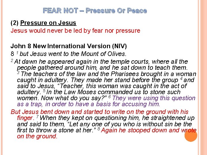 FEAR NOT – Pressure Or Peace (2) Pressure on Jesus would never be led