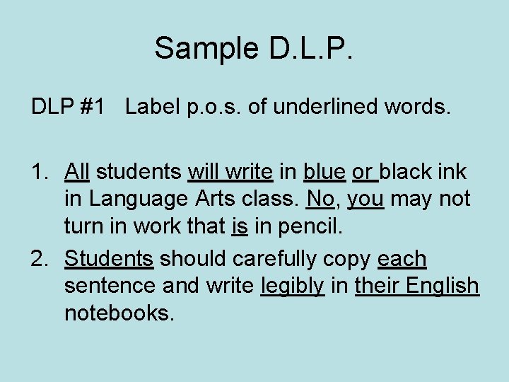 Sample D. L. P. DLP #1 Label p. o. s. of underlined words. 1.