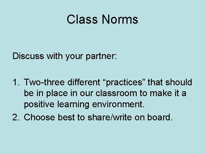 Class Norms Discuss with your partner: 1. Two-three different “practices” that should be in