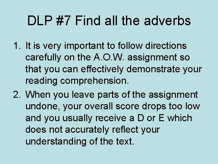 DLP #7 Find all the adverbs 1. It is very important to follow directions