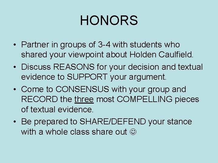 HONORS • Partner in groups of 3 -4 with students who shared your viewpoint