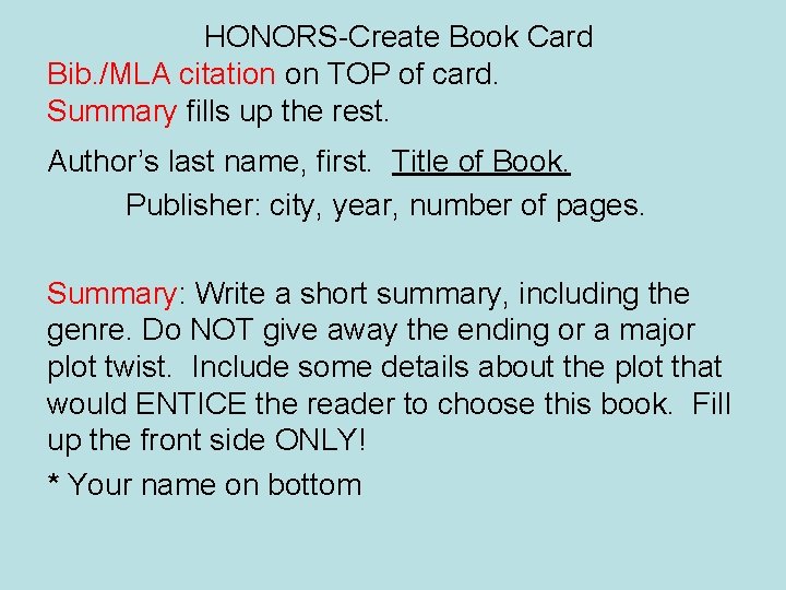 HONORS-Create Book Card Bib. /MLA citation on TOP of card. Summary fills up the