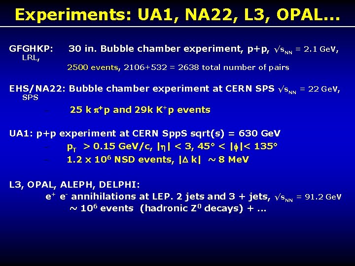 Experiments: UA 1, NA 22, L 3, OPAL. . . GFGHKP: LRL, 30 in.