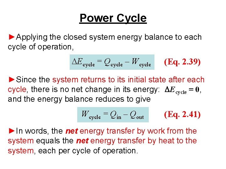 Power Cycle ►Applying the closed system energy balance to each cycle of operation, DEcycle