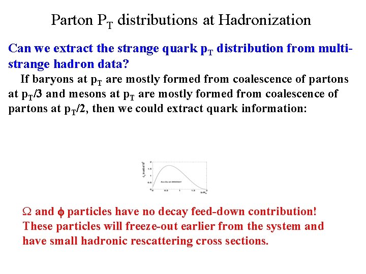 Parton PT distributions at Hadronization Can we extract the strange quark p. T distribution