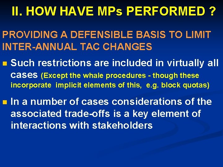 II. HOW HAVE MPs PERFORMED ? PROVIDING A DEFENSIBLE BASIS TO LIMIT INTER-ANNUAL TAC