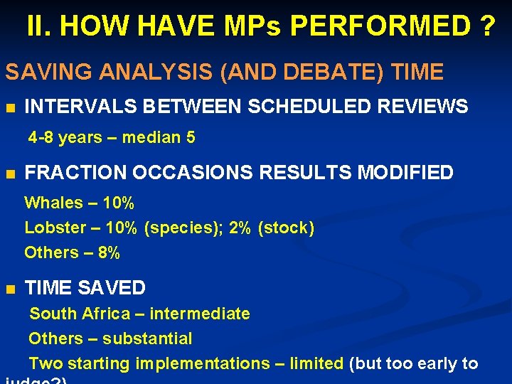 II. HOW HAVE MPs PERFORMED ? SAVING ANALYSIS (AND DEBATE) TIME n INTERVALS BETWEEN