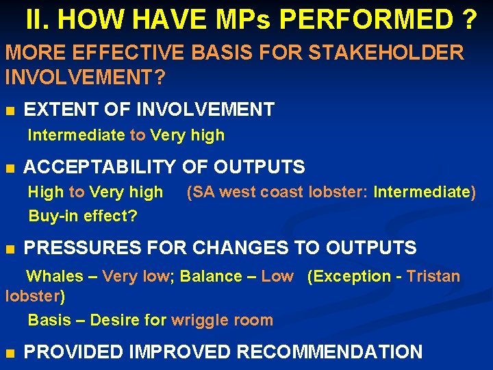 II. HOW HAVE MPs PERFORMED ? MORE EFFECTIVE BASIS FOR STAKEHOLDER INVOLVEMENT? n EXTENT