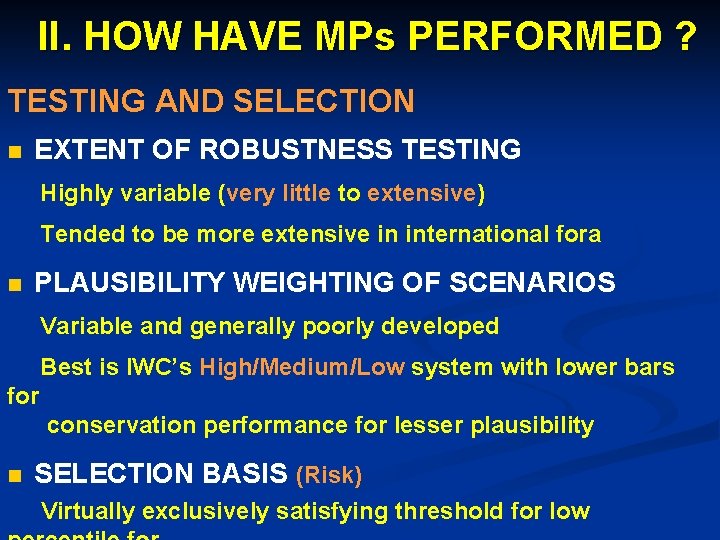 II. HOW HAVE MPs PERFORMED ? TESTING AND SELECTION n EXTENT OF ROBUSTNESS TESTING