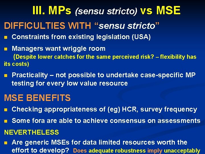 III. MPs (sensu stricto) vs MSE DIFFICULTIES WITH “sensu stricto” n Constraints from existing