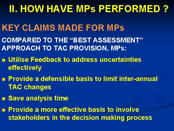 II. HOW HAVE MPs PERFORMED ? KEY CLAIMS MADE FOR MPs COMPARED TO THE