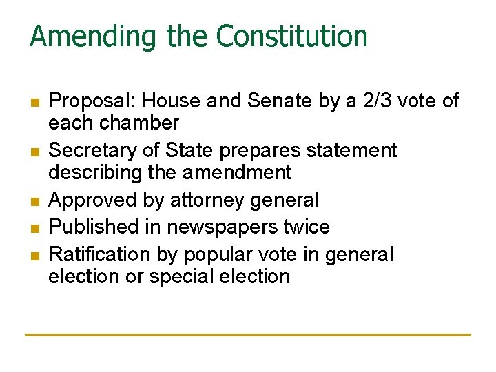 Amending the Constitution n n Proposal: House and Senate by a 2/3 vote of