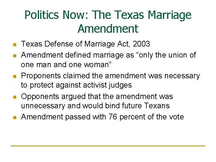 Politics Now: The Texas Marriage Amendment n n n Texas Defense of Marriage Act,