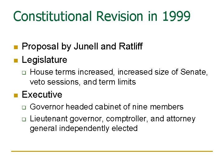 Constitutional Revision in 1999 n n Proposal by Junell and Ratliff Legislature q n