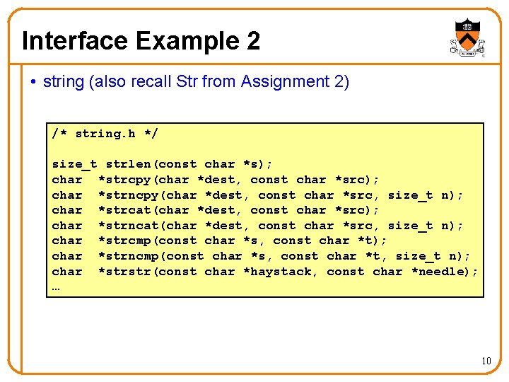 Interface Example 2 • string (also recall Str from Assignment 2) /* string. h Interface Example 2 • string (also recall Str from Assignment 2) /* string. h