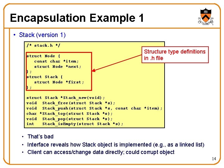 Encapsulation Example 1 • Stack (version 1) /* stack. h */ struct Node { Encapsulation Example 1 • Stack (version 1) /* stack. h */ struct Node {