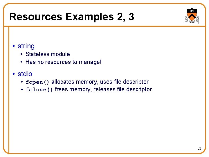 Resources Examples 2, 3 • string • Stateless module • Has no resources to Resources Examples 2, 3 • string • Stateless module • Has no resources to