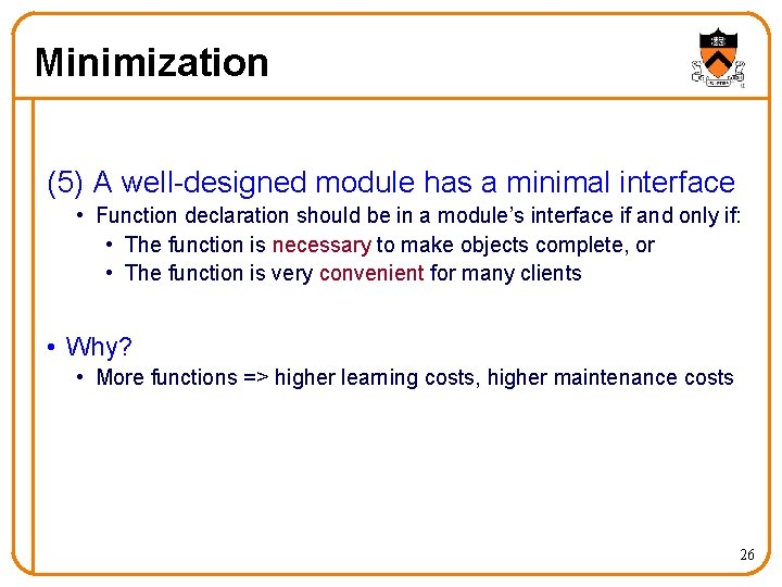 Minimization (5) A well-designed module has a minimal interface • Function declaration should be Minimization (5) A well-designed module has a minimal interface • Function declaration should be