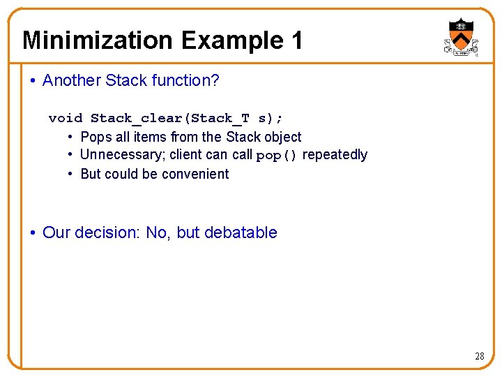 Minimization Example 1 • Another Stack function? void Stack_clear(Stack_T s); • Pops all items Minimization Example 1 • Another Stack function? void Stack_clear(Stack_T s); • Pops all items