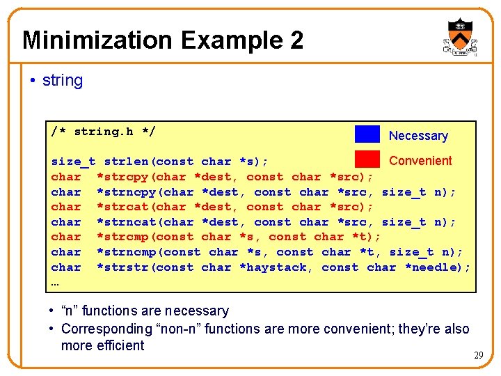 Minimization Example 2 • string /* string. h */ Necessary Convenient size_t strlen(const char Minimization Example 2 • string /* string. h */ Necessary Convenient size_t strlen(const char