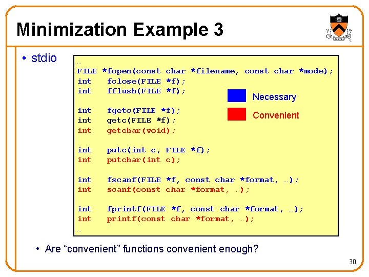 Minimization Example 3 • stdio … FILE *fopen(const char *filename, const char *mode); int Minimization Example 3 • stdio … FILE *fopen(const char *filename, const char *mode); int