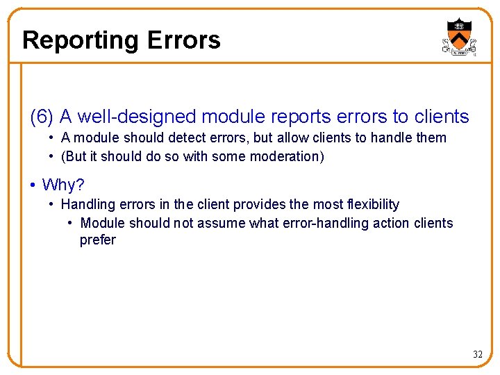 Reporting Errors (6) A well-designed module reports errors to clients • A module should Reporting Errors (6) A well-designed module reports errors to clients • A module should