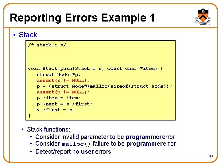 Reporting Errors Example 1 • Stack /* stack. c */ … void Stack_push(Stack_T s, Reporting Errors Example 1 • Stack /* stack. c */ … void Stack_push(Stack_T s,