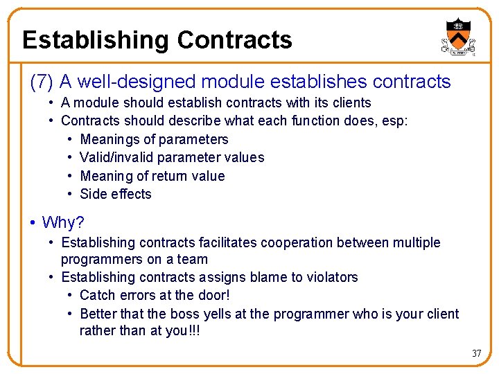 Establishing Contracts (7) A well-designed module establishes contracts • A module should establish contracts Establishing Contracts (7) A well-designed module establishes contracts • A module should establish contracts