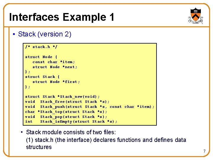 Interfaces Example 1 • Stack (version 2) /* stack. h */ struct Node { Interfaces Example 1 • Stack (version 2) /* stack. h */ struct Node {
